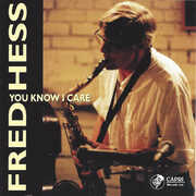 You Know I Care , Fred Hess