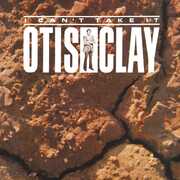 I Can't Take It , Otis Clay