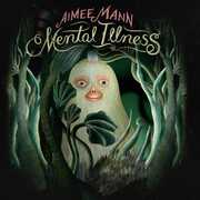 Mental Illness , Aimee Mann