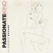 Passionate Kind , Clarence Bucaro