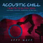 Acoustic Chill: Tribute to Elton John , Elton John