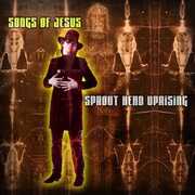 Songs Of Jesus [Import] , Sprout Head Uprising