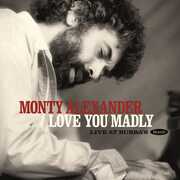 Love You Madly: Live At Bubba's , Monty Alexander
