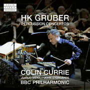 Hk Gruber: Percussion Concertos , Colin Currie
