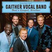 That's Gospel, Brother , Gaither Vocal Band