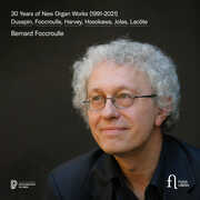 30 Years of New Organ Works , Bernard Foccroulle