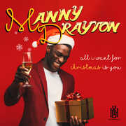 All I Want For Christmas Is You , Manny Drayton