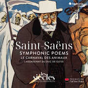 Saint-Saens: Symphonic Poems Le Carnaval des animaux , Les Siecles