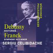Franck: Symphony in D Minor, Debussy: Trois Nocturnes , Munchner Philharmoniker