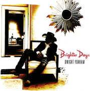 Brighter Days , Dwight Yoakam