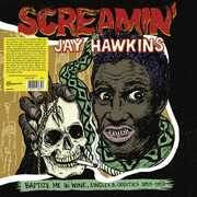Baptize Me In Wine, Singles And Oddities 1955-1959 , Screamin' Jay Hawkins
