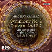 Miloslav Kabelac: Symphony No. 2; Overtures , ORF Vienna Radio Symphony Orchestra