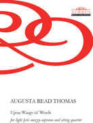 Augusta Read Thomas: Upon Wings of Words for light lyric mezzo-soprano & string quartet 