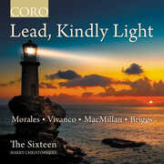 Lead, Kindly Light , The Sixteen