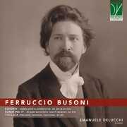 Busoni: Elegien, Sonatina Iv, Toccata , Emanuele Delucchi