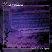 Music For The Night , Despairation