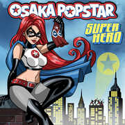 Super Hero , Osaka Popstar