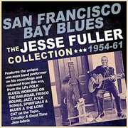 San Francisco Bay Blues: Collection 1954-61 , Jesse Fuller