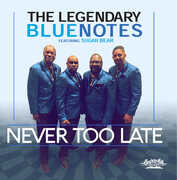 Never Too Late , Legendary Bluenotes Featuring Sugarbear