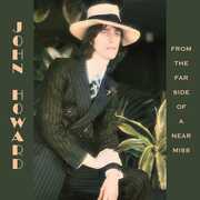 From The Far Side Of A Near Miss , John Howard