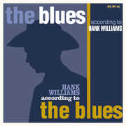 The Blues According To Hank Williams (Various Artists) , Various Artists