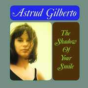 The Shadow Of Your Smile , Astrud Gilberto