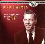 Soft Lights And Sweet Music , Dick Haymes