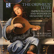 The Orpheus' Lute - Improvisation & Wonder in Humanist Italy , Bor Zuljan
