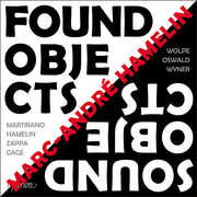 Found Objects / Sound Objects , Marc-Andre Hamelin
