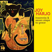 Insomnia and Seven Steps to Grace , Joy Harjo