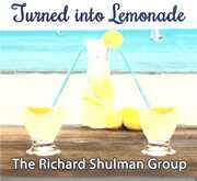 Turned Into Lemonade , Richard Shulman