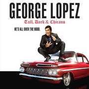 Tall, Dark and Chicano [Explicit Content] , George Lopez