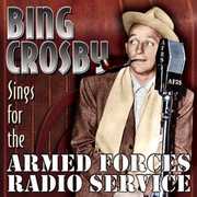 Sings for the Armed Forces Radio Service , Bing Crosby