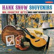 Souvenirs and Big Country Hits , Hank Snow