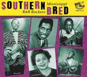 Southern Bred: Mississippi R&b Rockers 2 , Various Artists