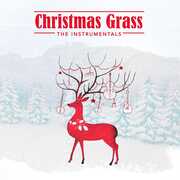 Christmas Grass: The Instrumentals (Various Artists) , Various Artists