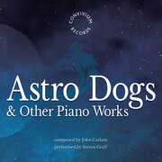 Astro Dogs & Other Piano Works , Steven Graff