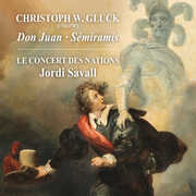 Gluck: Don Juan & Semiramis , Le Concert des Nations
