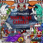 Mythogoria: Nightmare Cabaret: A Dazzling Horror Coloring Book 