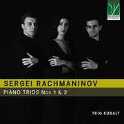 Rachmaninov: Piano Trios Nos. 1 & 2 , Trio Kobalt