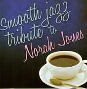Smooth Jazz Tribute to Norah Jones , Smooth Jazz Tribute