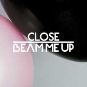 Beam Me Up , Close