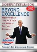 Beyond Excellence: How To Soar Like An Eagle In A World Full OfTurkeys