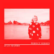 Perfect Version , Julia Shapiro