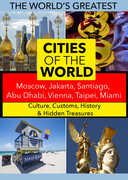 Cities of the World: Moscow, Jakarta, Santiago, Abu Dhabi, Vienna, Taipei, Miami 