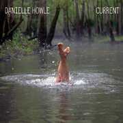 Current , Danielle Howle