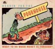 Headin' For The Poorhouse: What To Do When Money Is Through? (Various Artists) , Various Artists