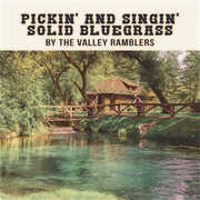 Pickin' and Singin' Solid Bluegrass , Valley Ramblers
