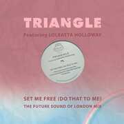 Set Me Free (Do That To Me) - The Future Sound Of London Mix , Loleatta Triangle Featuring Holloway