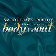 Smooth Jazz Tribute Best of Body & Soul , The Smooth Jazz All Stars